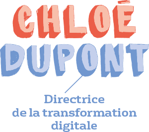 Chloé Dupont - Directrice de la transformation digitale