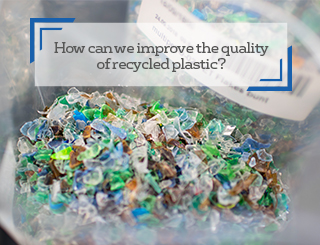 How can we improve the quality of recycled plastic?
