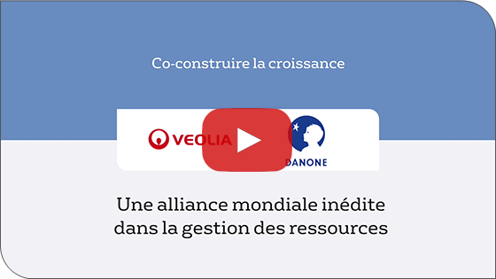 Veolia- Danone - Une alliance mondiale inédite dans la gestion des ressources